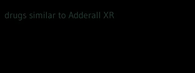 drugs similar to Adderall XR