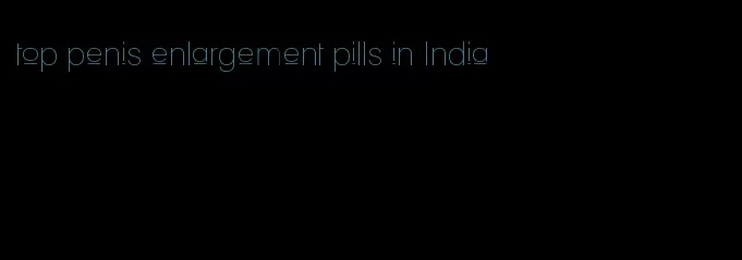 top penis enlargement pills in India