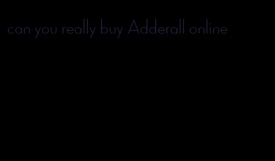 can you really buy Adderall online
