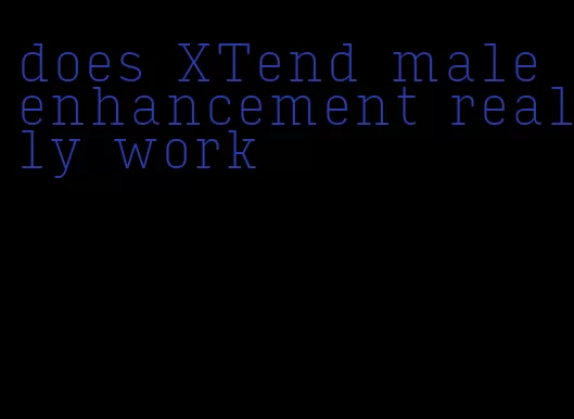 does XTend male enhancement really work