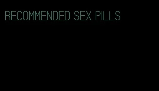 recommended sex pills
