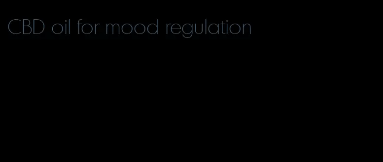CBD oil for mood regulation