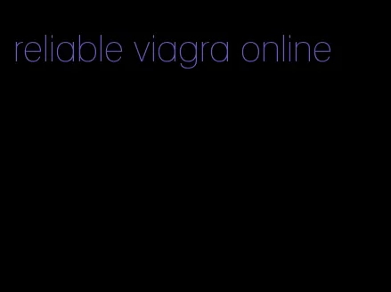 reliable viagra online