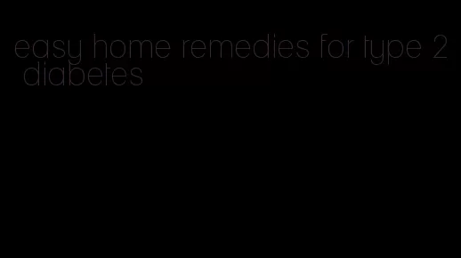 easy home remedies for type 2 diabetes