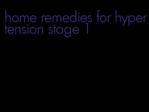 home remedies for hypertension stage 1