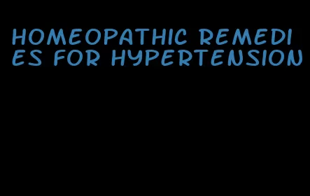 homeopathic remedies for hypertension