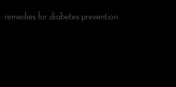 remedies for diabetes prevention