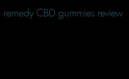 remedy CBD gummies review