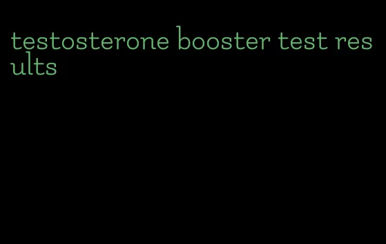 testosterone booster test results