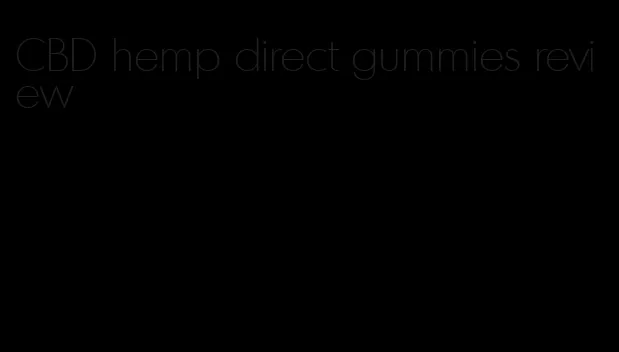 CBD hemp direct gummies review