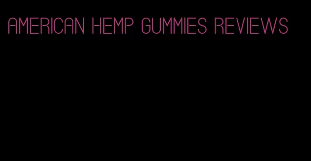 American hemp gummies reviews