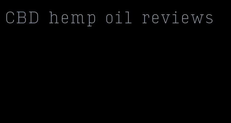 CBD hemp oil reviews