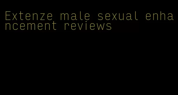 Extenze male sexual enhancement reviews