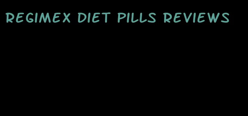 Regimex diet pills reviews
