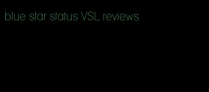 blue star status VSL reviews