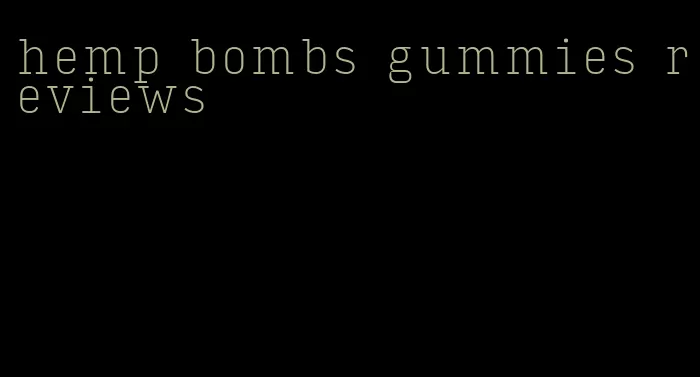hemp bombs gummies reviews