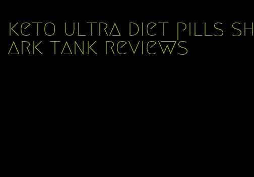 keto ultra diet pills shark tank reviews