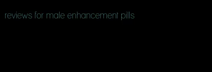 reviews for male enhancement pills