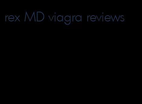 rex MD viagra reviews