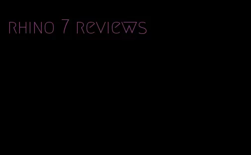 rhino 7 reviews