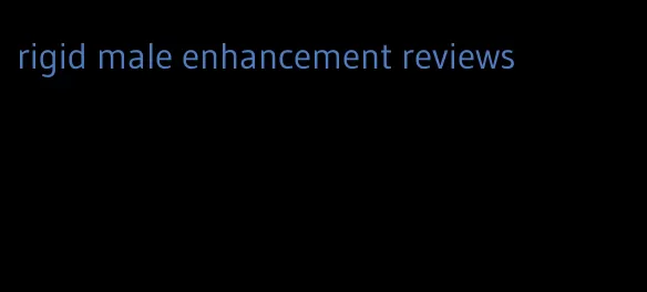 rigid male enhancement reviews