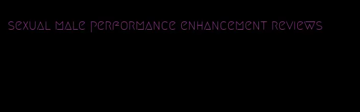 sexual male performance enhancement reviews