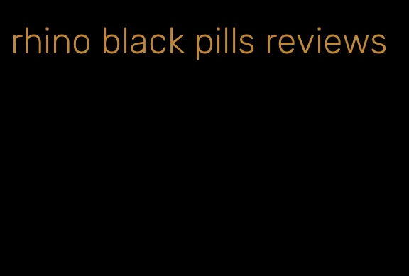 rhino black pills reviews