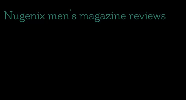 Nugenix men's magazine reviews