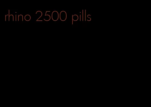 rhino 2500 pills