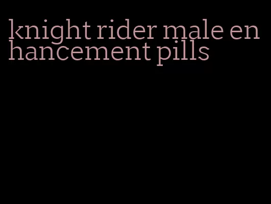 knight rider male enhancement pills