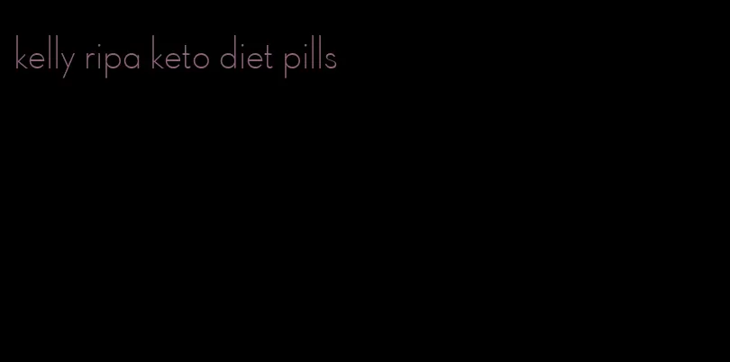 kelly ripa keto diet pills
