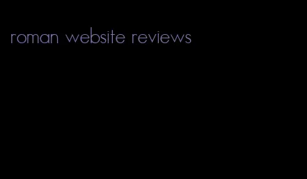 roman website reviews