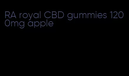 RA royal CBD gummies 1200mg apple