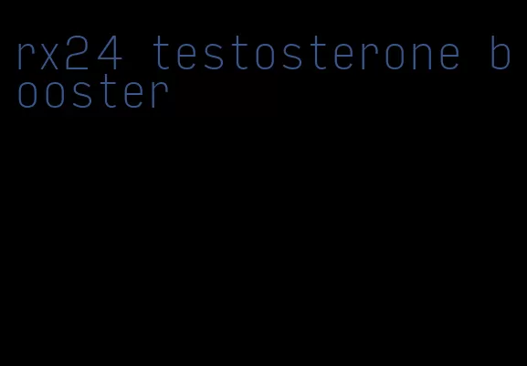 rx24 testosterone booster