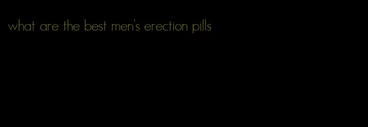 what are the best men's erection pills