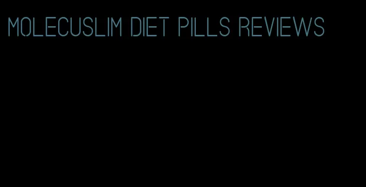 molecuslim diet pills reviews