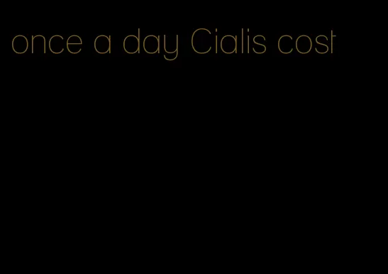 once a day Cialis cost