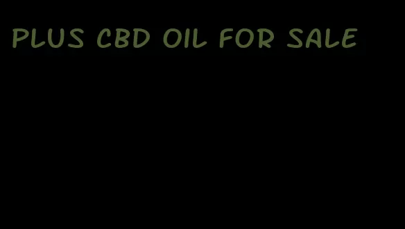 plus CBD oil for sale