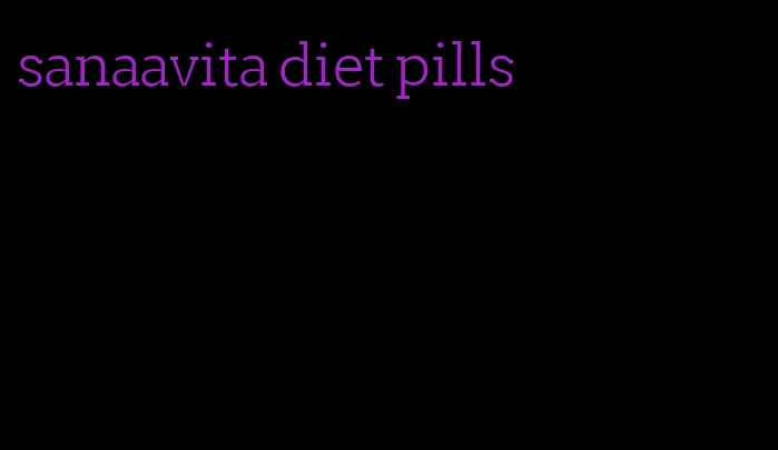 sanaavita diet pills