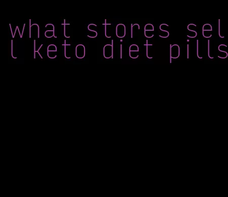 what stores sell keto diet pills