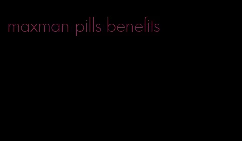 maxman pills benefits