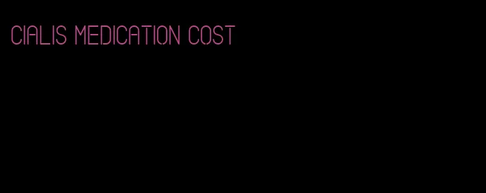 Cialis medication cost