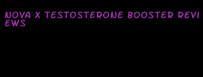 nova x testosterone booster reviews