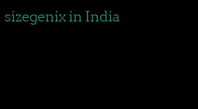 sizegenix in India