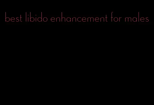 best libido enhancement for males