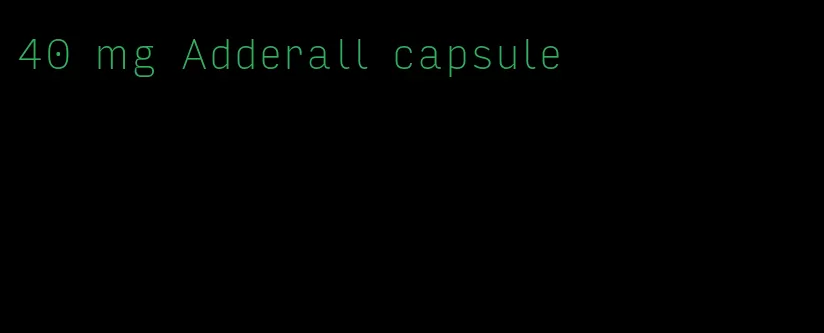 40 mg Adderall capsule