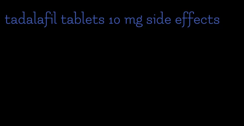 tadalafil tablets 10 mg side effects