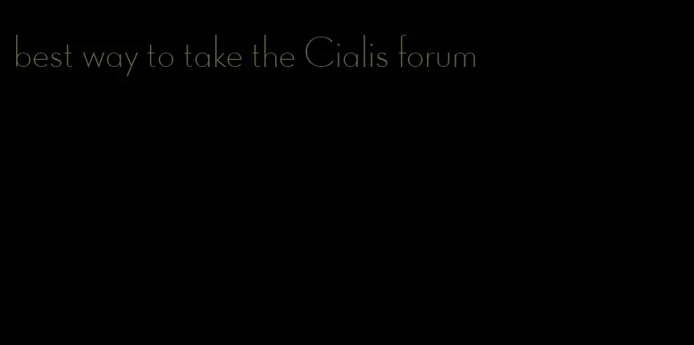 best way to take the Cialis forum