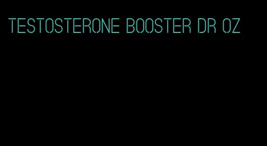 testosterone booster dr oz