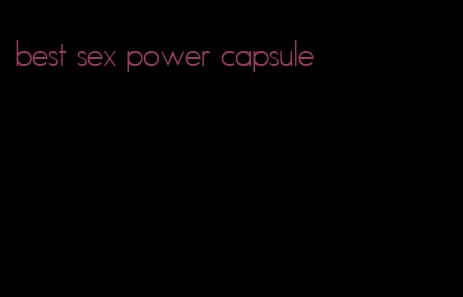 best sex power capsule